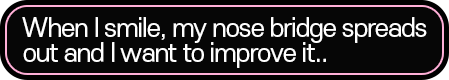 When I smile, my nose bridge spreads out and I want to improve it..