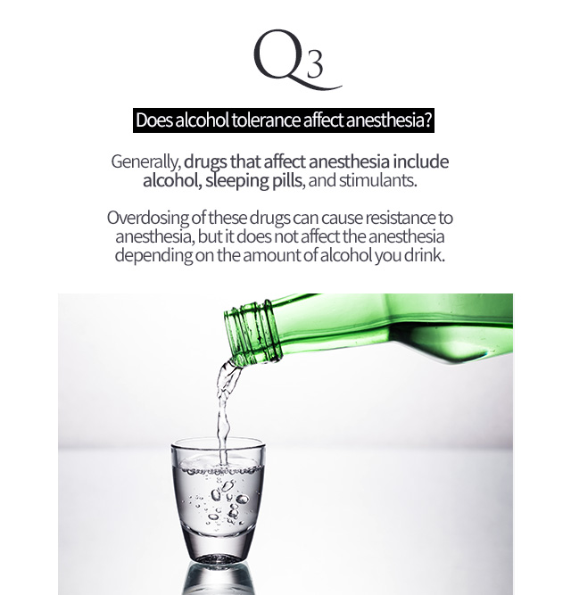 Q3. Does alcohol tolerance affect anesthesia?